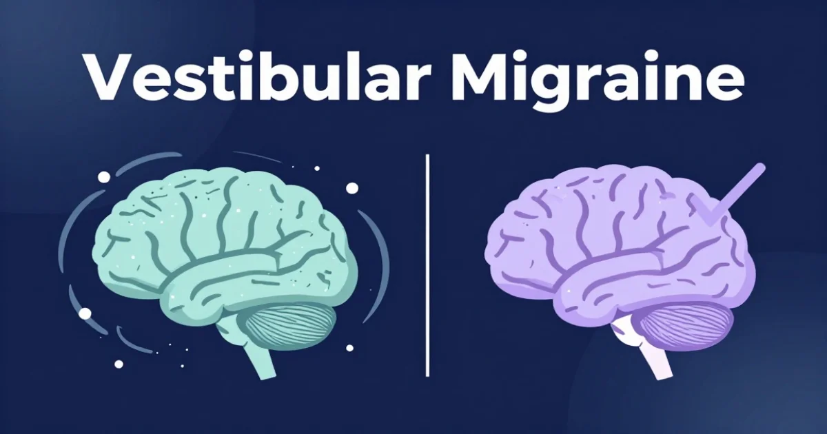What Is Vestibular Migraine? Symptoms, Triggers, and Management